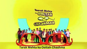 Tarak Mehta ka Ooltah Chashma